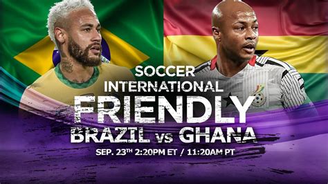 ghana vs brazil friendly match 2022 time